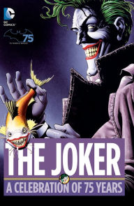 Title: The Joker: A Celebration of 75 Years, Author: Bill Finger