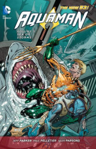 Title: Aquaman Vol. 5: Sea of Storms (The New 52), Author: Jeff Parker