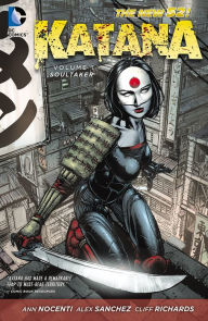 Title: Katana Vol. 1: Soultaker (The New 52) (NOOK Comic with Zoom View), Author: Ann Nocenti