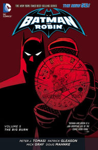 Title: Batman and Robin Vol. 5: The Big Burn (The New 52), Author: Peter J. Tomasi