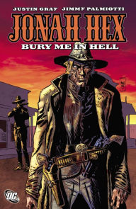 Title: Jonah Hex: Bury Me In Hell, Author: Justin Gray