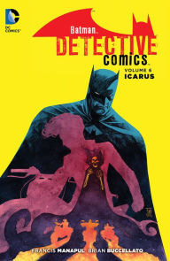 Title: Batman: Detective Comics Vol. 6: Icarus, Author: Brian Buccellato