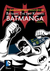 Title: Batman: The Jiro Kuwata Batmanga Vol. 2, Author: Jiro Kuwata