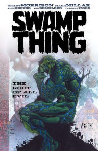 Title: Swamp Thing: The Root of All Evil, Author: Mark Millar
