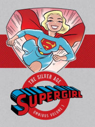 Title: Supergirl: The Silver Age Omnibus Vol. 1, Author: Various