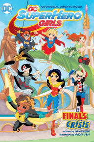 Title: DC Super Hero Girls: Finals Crisis, Author: Shea Fontana