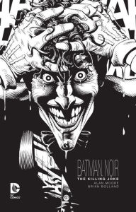 Batman: The Killing Joke Deluxe (New Edition) by Alan Moore, Brian Bolland,  Hardcover | Barnes & Noble®