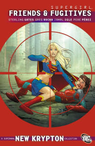 Title: Supergirl: Friends and Fugitives, Author: Sterling Gates