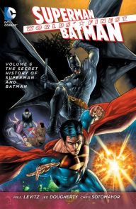 Title: Worlds' Finest Vol. 6: The Secret History of Superman and Batman, Author: Paul Levitz