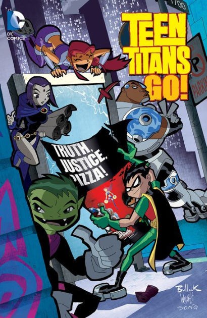 Teen Titans Go!: Truth, Justice, Pizza by J. Torres, Todd Nauck, Dave ...