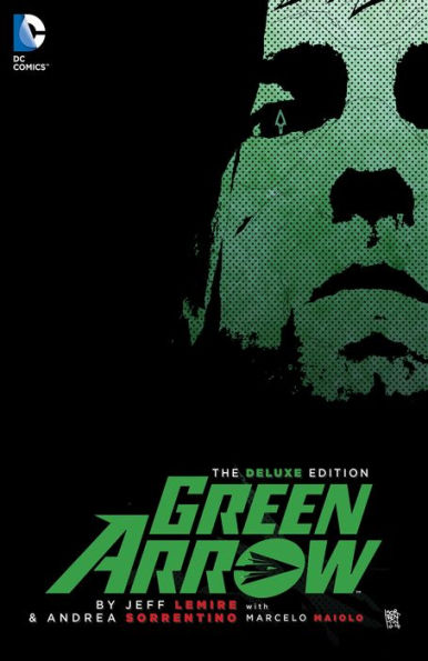 Green Arrow By Jeff Lemire and Andrea Sorrentino Deluxe Edition