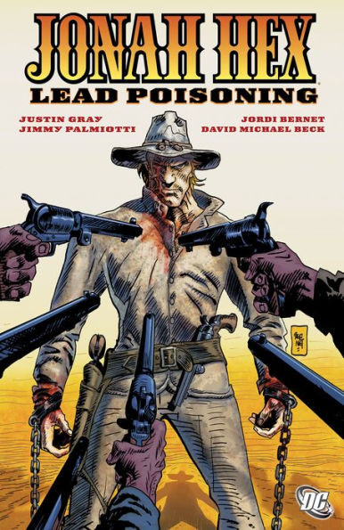 Jonah Hex: Lead Poisoning by Jimmy Palmiotti, Justin Gray, Jordi