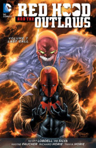 Title: Red Hood and the Outlaws Vol. 7: Last Call, Author: Scott Lobdell