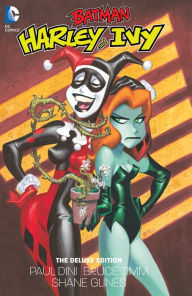 Title: Batman: Harley and Ivy: The Deluxe Edition, Author: Paul Dini