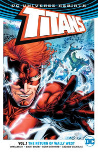 Title: Titans Vol. 1: The Return of Wally West (Rebirth), Author: Dan Abnett