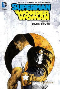 Title: Superman/Wonder Woman Vol. 4: Dark Truth (NOOK Comics with Zoom View), Author: Peter J. Tomasi