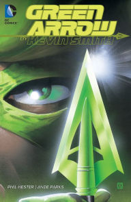 Title: Green Arrow by Kevin Smith, Author: Kevin Smith