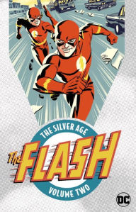 Title: The Flash: The Silver Age Vol. 2, Author: John Broome