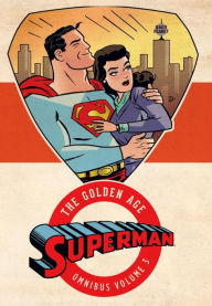 Title: Superman: The Golden Age Vol. 3, Author: Jerry Siegel