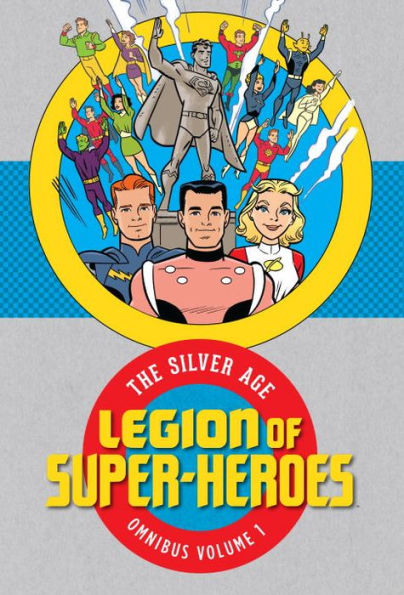 Legion of Super Heroes: The Silver Age Omnibus Vol. 1