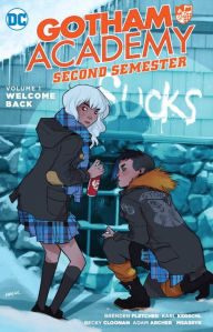 Title: Gotham Academy: Second Semester, Vol. 1: Welcome Back, Author: Brenden Fletcher