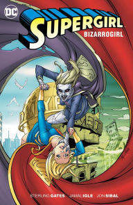 Title: Supergirl: Bizarrogirl New Edition, Author: Sterling Gates