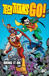 Title: Teen Titans Go!: Bring it On, Author: J. Torres