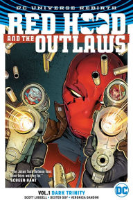 Title: Red Hood and the Outlaws Vol. 1: Dark Trinity, Author: Scott Lobdell
