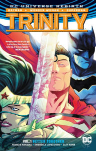 Title: Trinity Vol. 1: Better Together (Rebirth), Author: Francis Manapul