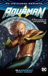 Title: Aquaman Vol. 4: Underworld (Rebirth), Author: Dan Abnett