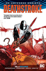 Title: Deathstroke Vol. 4: Defiance (Rebirth), Author: Christopher Priest