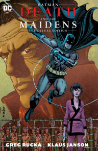 Title: Batman: Death & the Maidens Deluxe Edition, Author: Greg Rucka