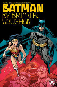 Title: Batman by Brian K. Vaughn, Author: Brian K. Vaughan