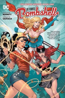 Dc Bombshells The Deluxe Edition Book One By Marguerite Bennett Marguerite Sauvage Hardcover Barnes Noble