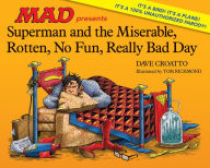 Title: Superman and the Miserable, Rotten, No Fun, Really Bad Day, Author: Peter Croatto