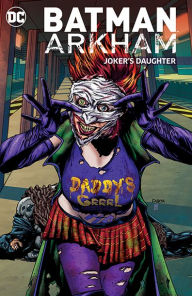 Title: Batman Arkham: Joker's Daughter, Author: Bob Rozakis