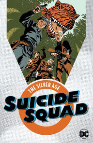 Title: Suicide Squad: The Silver Age, Author: Bob Kanigher