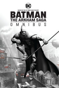 Download french books for free Batman: The Arkham Saga Omnibus CHM PDB 9781401284329