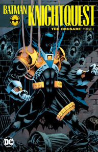 Title: Batman: Knightquest: The Crusade Vol. 1, Author: Chuck Dixon