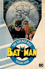 Title: Batman: The Golden Age Vol. 4, Author: Bill Finger