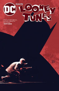 Title: DC Meets Looney Tunes, Author: Tom King