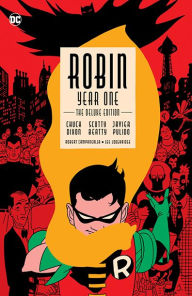 Title: Robin: Year One Deluxe Edition, Author: Chuck Dixon