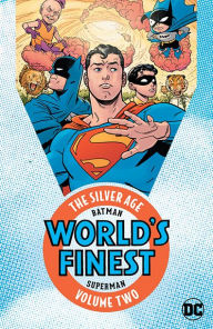Title: Batman & Superman in World's Finest: The Silver Age Vol. 2, Author: Edmond Hamilton