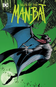 Title: Batman: Tales of the Man-Bat, Author: Chuck Dixon