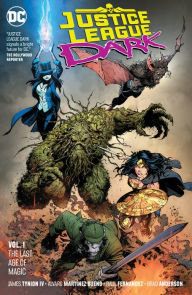 Title: Justice League Dark Vol. 1: The Last Age of Magic, Author: James Tynion IV