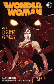 Title: Wonder Woman Vol. 8: The Dark Gods, Author: James Robinson