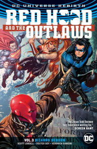 Title: Red Hood and the Outlaws Vol. 3: Bizarro Reborn (Rebirth), Author: Scott Lobdell