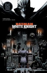 Title: Batman: White Knight, Author: Sean Murphy