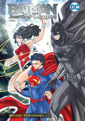 Batman And The Justice League Manga Vol 1 By Shiori Teshirogi Stuart Moore Nook Book Ebook Barnes Noble
