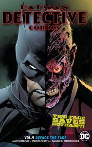 Title: Batman: Detective Comics Vol. 9: Deface the Face, Author: James A. Robinson